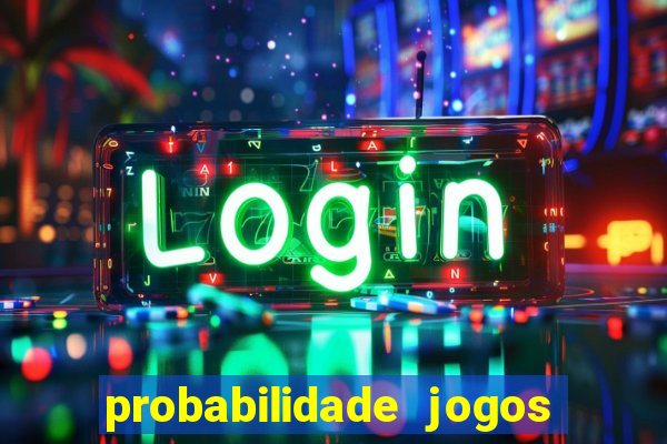 probabilidade jogos de futebol